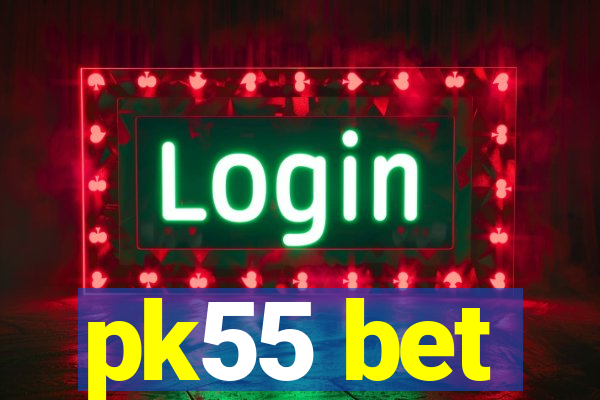 pk55 bet